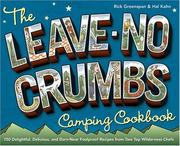 Cover of: The Leave-No-Crumbs Camping Cookbook: 150 Delightful, Delicious, and Darn-Near Foolproof Recipes from Two Top Wilderness Chefs