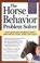 Cover of: The Horse Behavior Problem Solver 