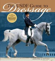 Cover of: The USDF guide to dressage by Jennifer O. Bryant