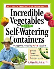 Cover of: Incredible Vegetables from Self-Watering Containers by Edward C. Smith, Edward C. Smith