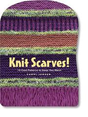 Cover of: Knit Scarves!: 16 Cool Patterns to Keep You Warm