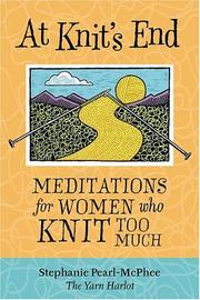 Cover of: At knit's end: meditations for women who knit too much