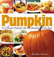 Pumpkin, a Super Food for All 12 Months of the Year by DeeDee Stovel, Edith Stovel