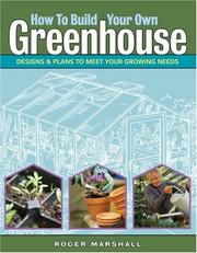 Cover of: How to Build Your Own Greenhouse by Roger Marshall, Roger Marshall