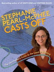 Cover of: Stephanie Pearl-McPhee Casts Off: The Yarn Harlot's Guide to the Land of Knitting