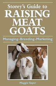 Storey's Guide to Raising Meat Goats by Maggie Sayer
