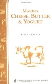 Cover of: Making Cheese, Butter & Yogurt (Storey Country Wisdom Bulletin, a-283)