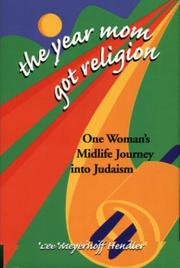 Cover of: The year Mom got religion: one woman's midlife journey into Judaism
