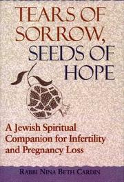 Cover of: Tears of sorrow, seeds of hope: a Jewish spiritual companion for infertility and pregnancy loss