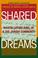 Cover of: Shared dreams