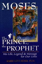 Cover of: Moses: The Prince, the Prophet - His Life, Legend and Message for Our Lives