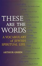 Cover of: These Are the Words: A Vocabulary of Jewish Spiritual Life