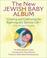 Cover of: The New Jewish Baby Album