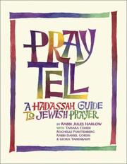Cover of: Pray tell: a Hadassah guide to Jewish prayer