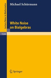 White noise on bialgebras by Michael Schürmann