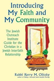 Cover of: Introducing My Faith and My Community: The Jewish Outreach Institute Guide for the Christian in a Jewish Interfaith Relationship
