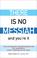 Cover of: There Is No Messiah and You're It