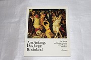 Cover of: Am Anfang, Das Junge Rheinland: zur Kunst- und Zeitgeschichte einer Region, 1918-1945