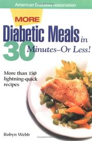 Cover of: More Diabetic Meals in 30 Minutes--Or Less!  by Robyn Webb