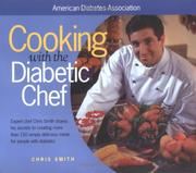 Cover of: Cooking with the Diabetic Chef: Expert Chef Chris Smith Shares His Secrets to Creating More Than 150 Simply Delicious Meals for Peop