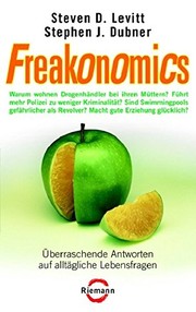 Cover of: Freakonomics:   überraschende Antworten auf alltägliche Lebensfragen by Steven D. Levitt, Stephen J. Dubner