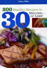 Cover of: 200 Healthy Recipes In 30 Minutes Or Less by Robyn Webb