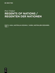 Cover of: Regents of Nations / Regenten Der Nationen, Part 2, Asia, Australia-Oceania / Asien, Australien-Ozeanien (German Edition) by Peter Truhart
