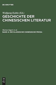 Cover of: Die klassische chinesische Prosa: essay, Reisebericht, Skizze, Brief : vom Mittelalter bis zur Neuzeit