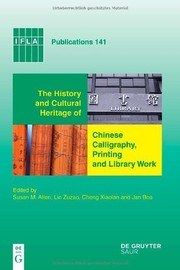 Cover of: History and Cultural Heritage of Chinese Calligraphy: Printing and Library Work (IFLA Publications) by 