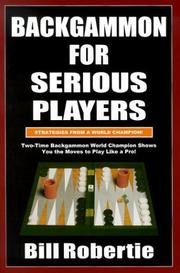 Cover of: Backgammon for Serious Players by Bill Robertie, Bill Robertie