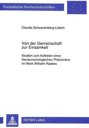 Cover of: Von der Gemeinschaft zur Einsamkeit: Studien zum Auftreten eines literatursoziologischen Phänomens im Werk Wilhelm Raabes