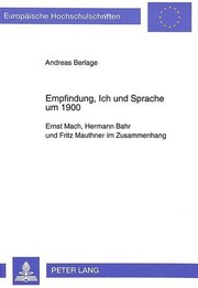 Cover of: Empfindung, Ich und Sprache um 1900: Ernst Mach, Hermann Bahr und Fritz Mauthner im Zusammenhang
