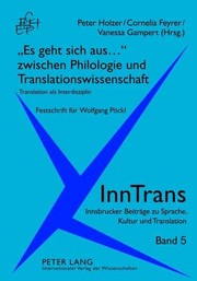 Cover of: «Es geht sich aus...» zwischen Philologie und Translationswissenschaft: Translation als Interdisziplin- Festschrift für Wolfgang Pöckl (InnTrans. ... Kultur und Translation) (German Edition)