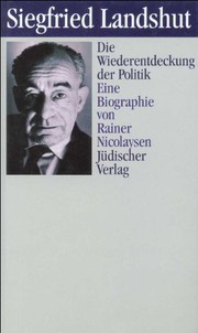 Cover of: Siegfried Landshut: die Wiederentdeckung der Politik : eine Biographie