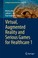Cover of: Virtual, Augmented Reality and Serious Games for Healthcare 1 (Intelligent Systems Reference Library Book 68)
