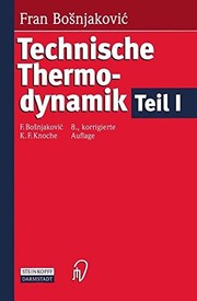 Cover of: Technische Thermodynamik Teil I (German Edition) by Fran Bosnjakovic, K.F. Knoche