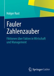 Cover of: Fauler Zahlenzauber: Fiktionen über Fakten in Wirtschaft und Management (German Edition)