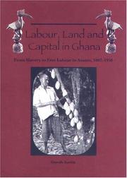 Cover of: Labour, Land, and Capital in Ghana by Gareth Austin