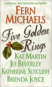 Cover of: Five Golden Rings: A Bright Red Ribbon / Christmas Angel / Twelfth Night / Home for Christmas / The Miracle