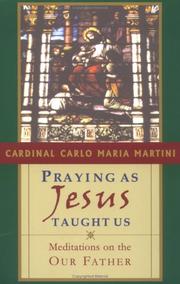Praying as Jesus Taught Us by Cardinal Carlo Maria Martini