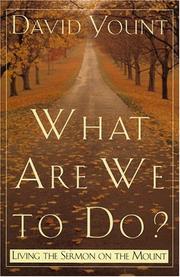 Cover of: What Are We to Do?: Living the Sermon on the Mount