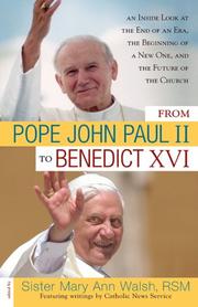 Cover of: From Pope John Paul II to Benedict XVI by edited by Mary Ann Walsh ; with writings by the Catholic News Service.