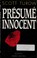 Cover of: Presume innocent