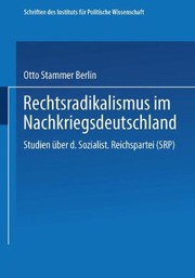 Cover of: Rechtsradikalismus Im Nachkriegsdeutschland: Studien Über Die "sozialistische Reichspartei" (Srp) (Schriften des Instituts für politische Wissenschaft) (German Edition)