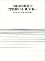 Cover of: Adjudication of criminal justice: problems and references