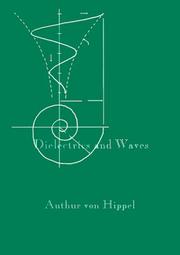 Cover of: Dielectrics and Waves (Artech House Microwave Library) by Arthur R. Von Hippel, Arthur R. Von Hippel