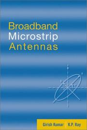 Cover of: Broadband Microstrip Antennas by Girish Kumar, Girish Kumar, K.P. Ray