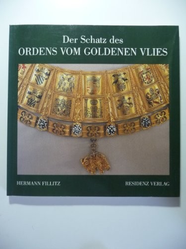 Der Schatz des Ordens vom Goldenen Vlies by Fillitz, Hermann