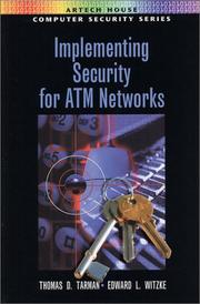 Implementing security for ATM networks by Thomas D. Tarman, Edward L. Witzke