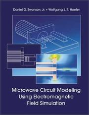 Cover of: Microwave Circuit Modeling Using Electromagnetic Field Simulation (Artech House Microwave Library) by Daniel G. Swanson Jr., Wolfgang J. R. Hoefer